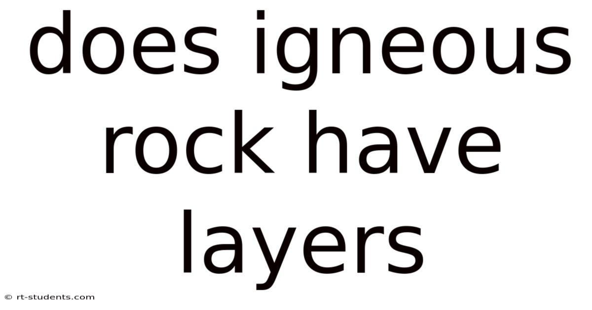Does Igneous Rock Have Layers