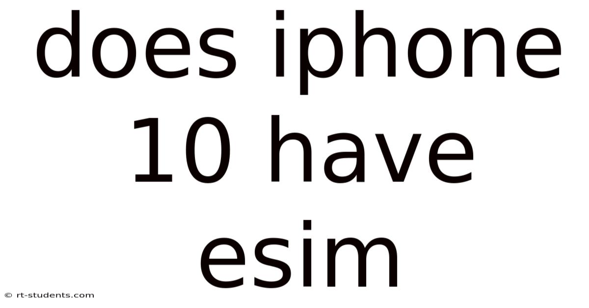 Does Iphone 10 Have Esim
