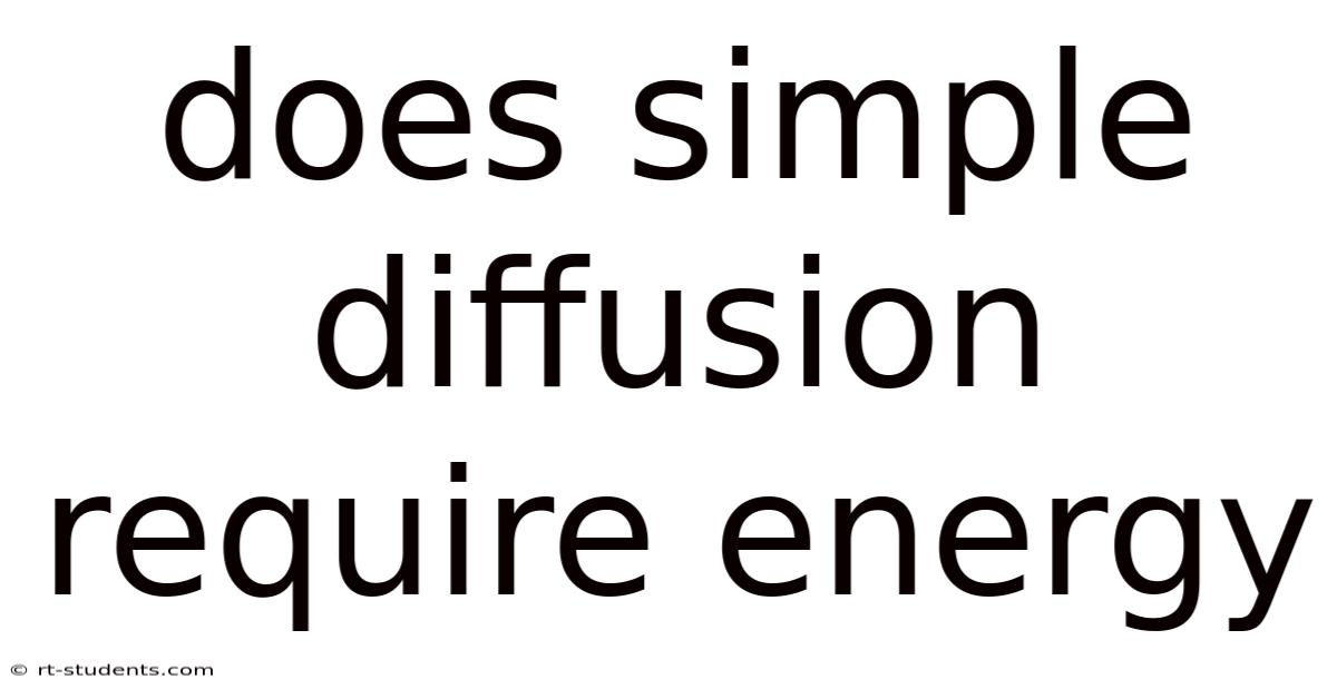 Does Simple Diffusion Require Energy