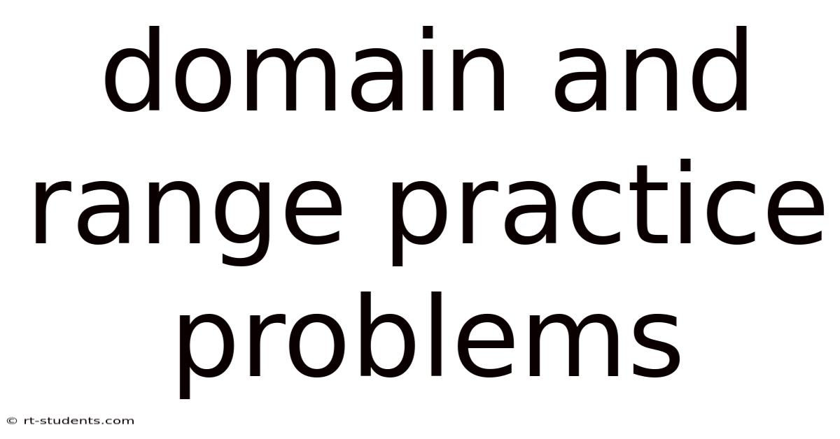 Domain And Range Practice Problems