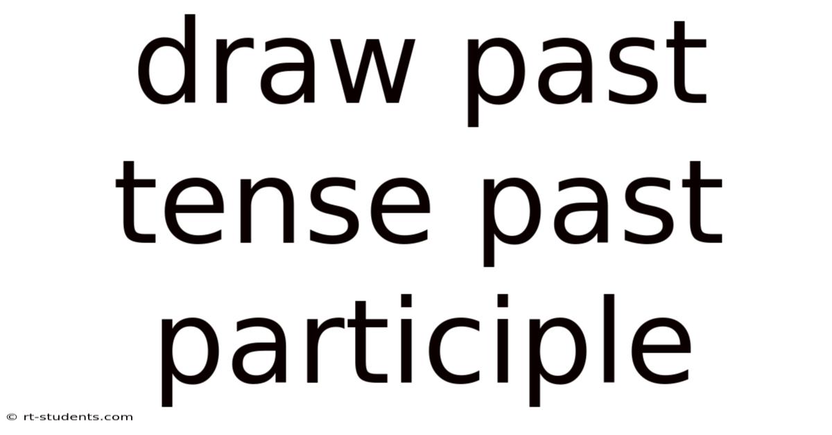 Draw Past Tense Past Participle