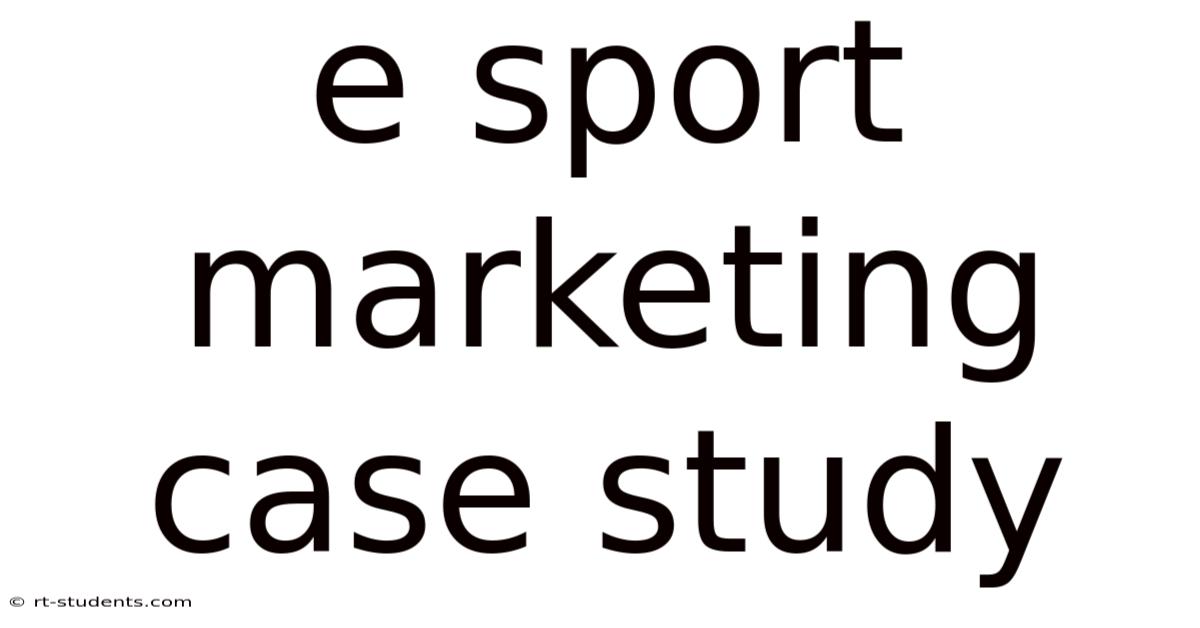 E Sport Marketing Case Study