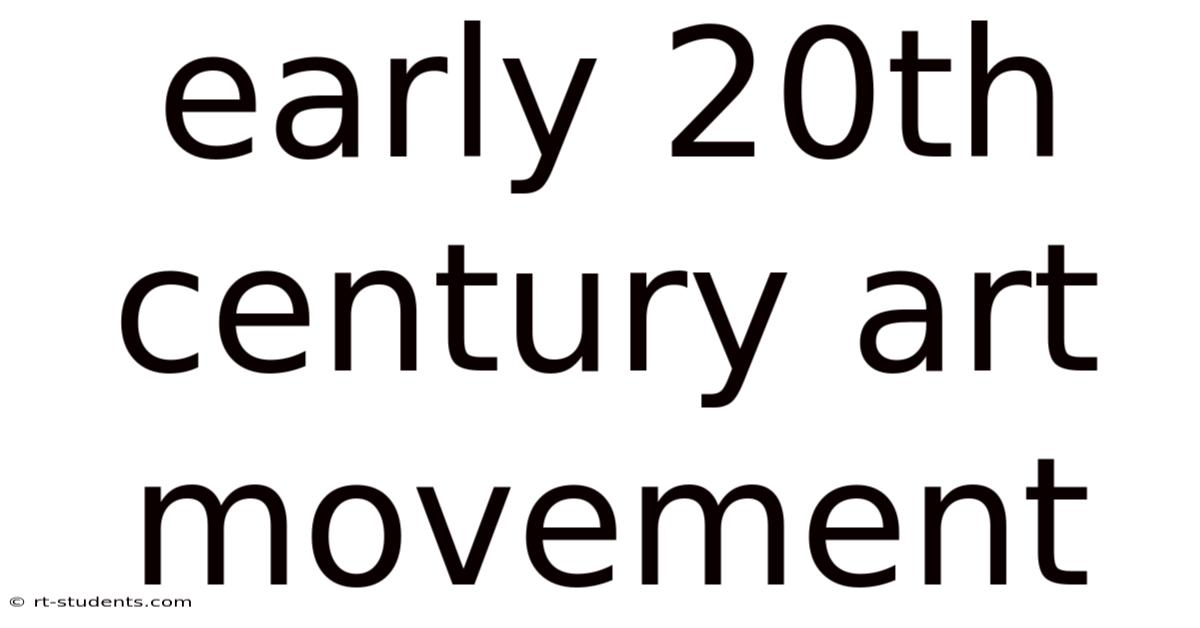 Early 20th Century Art Movement