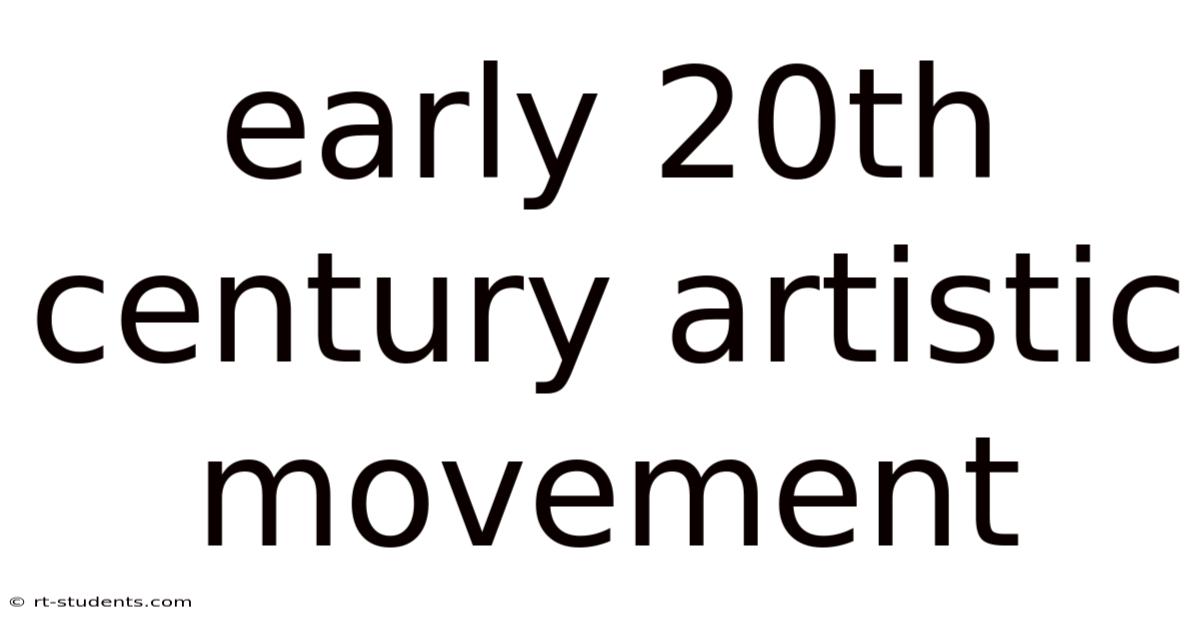 Early 20th Century Artistic Movement