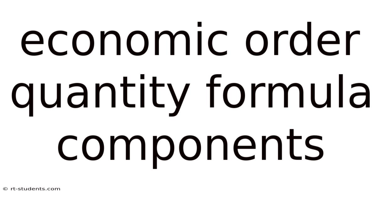 Economic Order Quantity Formula Components
