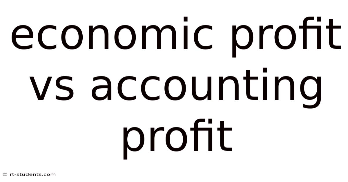 Economic Profit Vs Accounting Profit