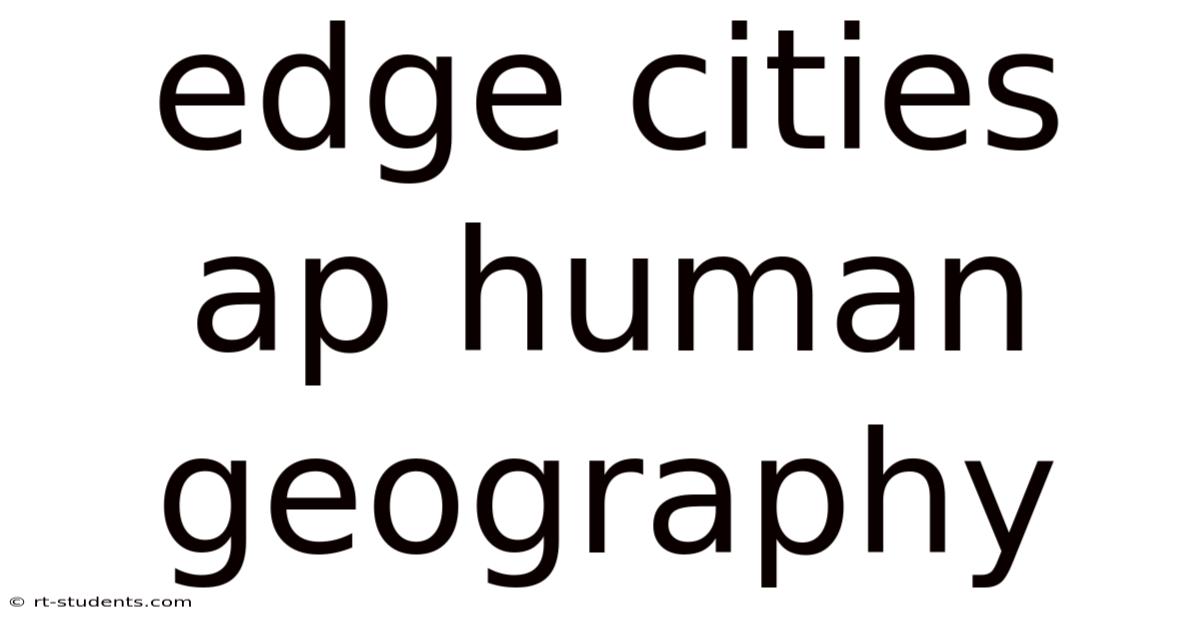 Edge Cities Ap Human Geography