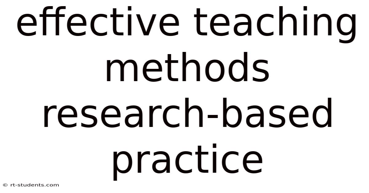 Effective Teaching Methods Research-based Practice