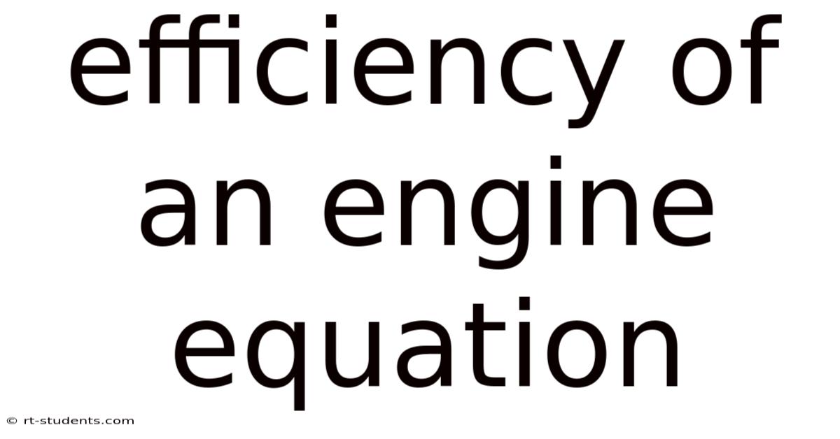 Efficiency Of An Engine Equation