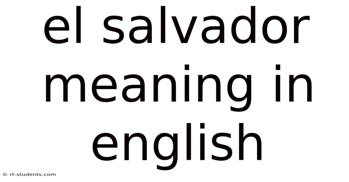 El Salvador Meaning In English