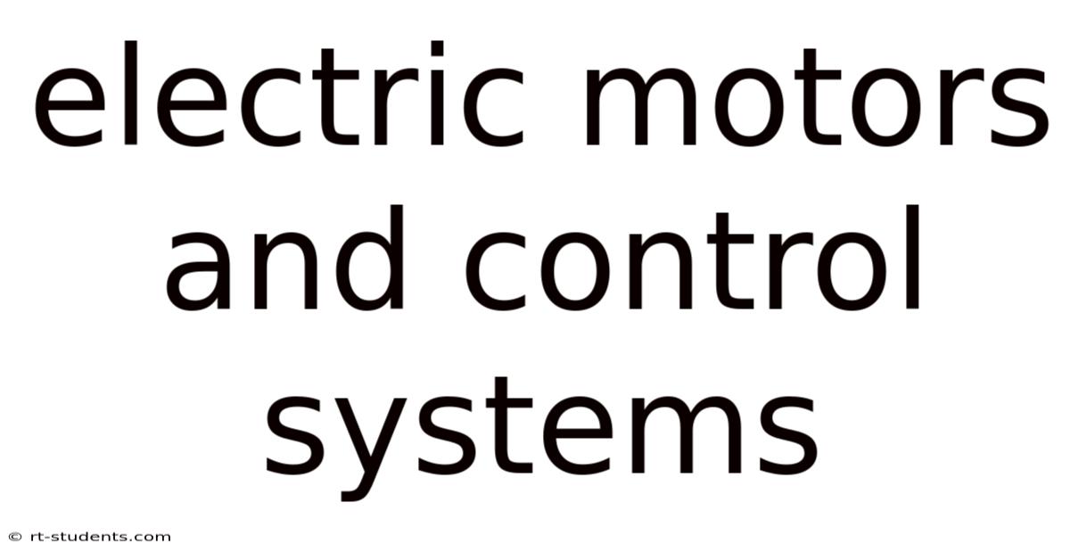 Electric Motors And Control Systems