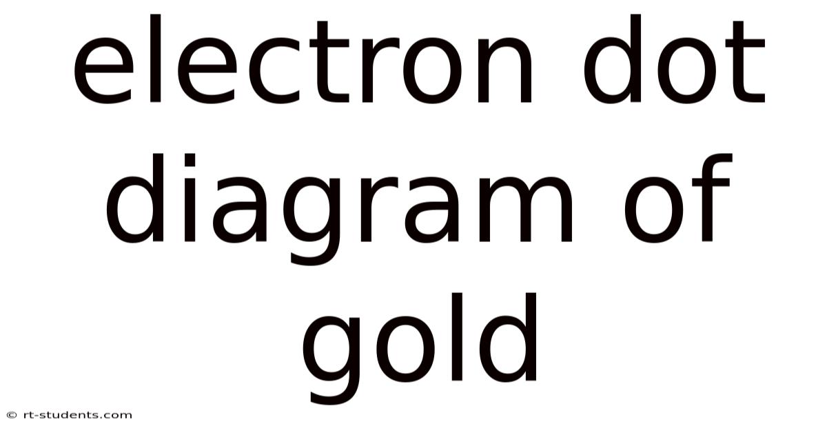 Electron Dot Diagram Of Gold