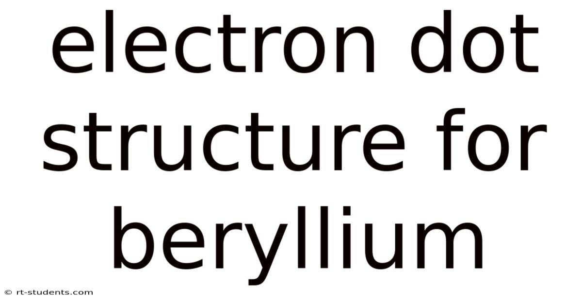 Electron Dot Structure For Beryllium