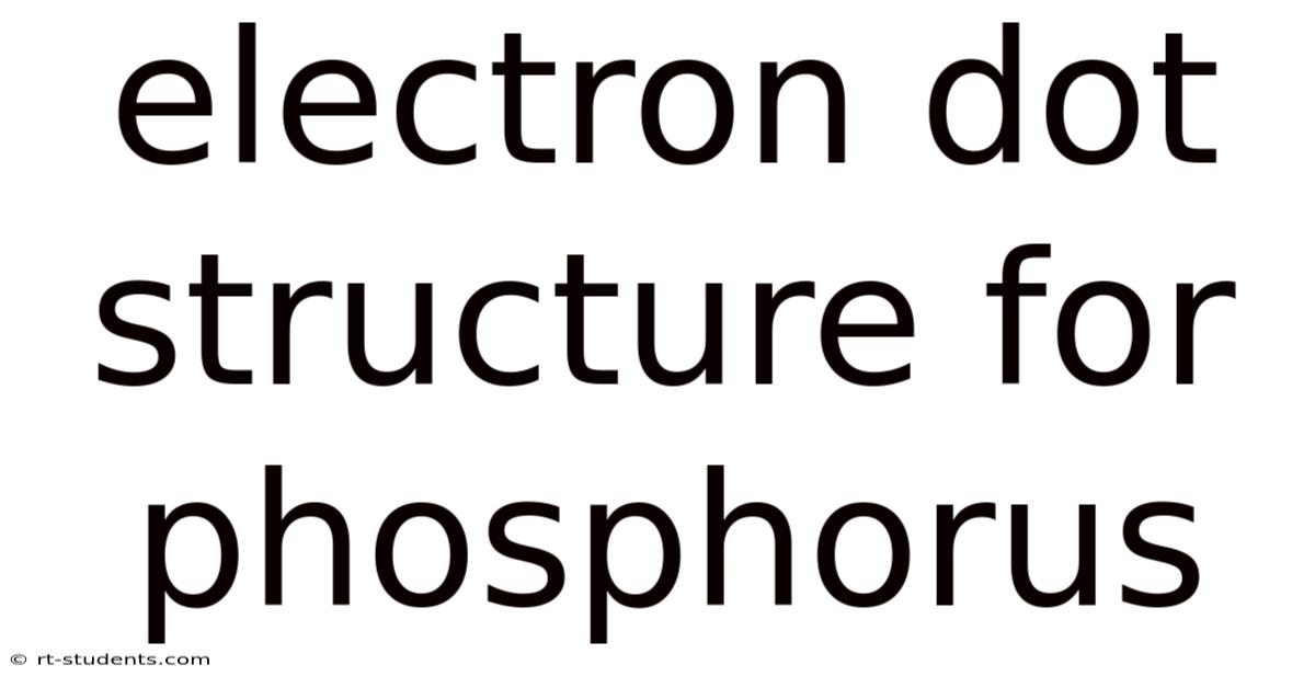 Electron Dot Structure For Phosphorus