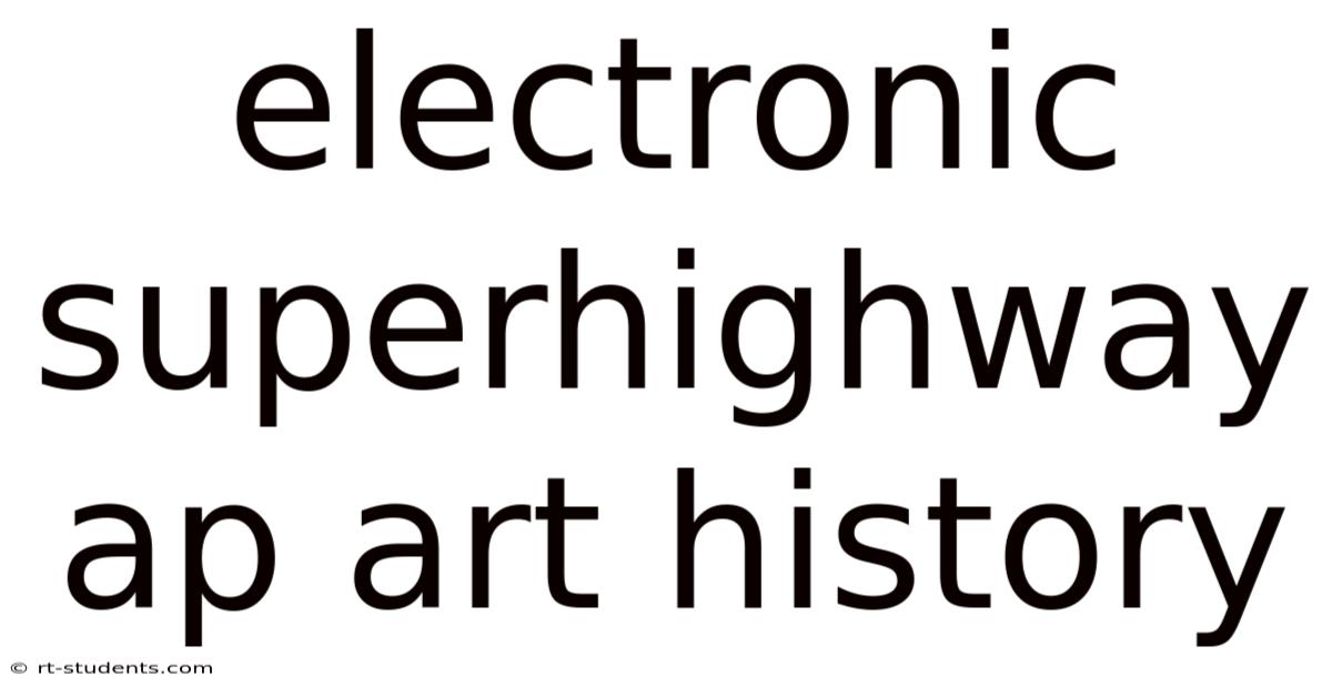 Electronic Superhighway Ap Art History