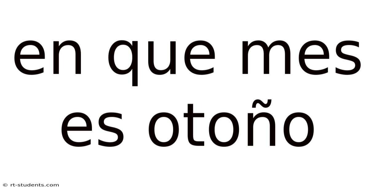 En Que Mes Es Otoño