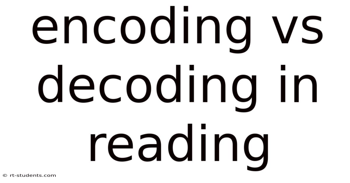 Encoding Vs Decoding In Reading