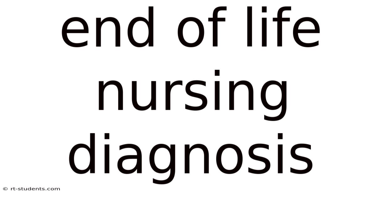End Of Life Nursing Diagnosis