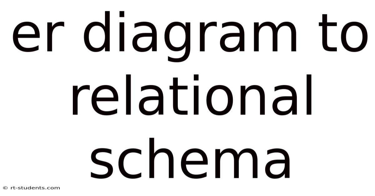 Er Diagram To Relational Schema
