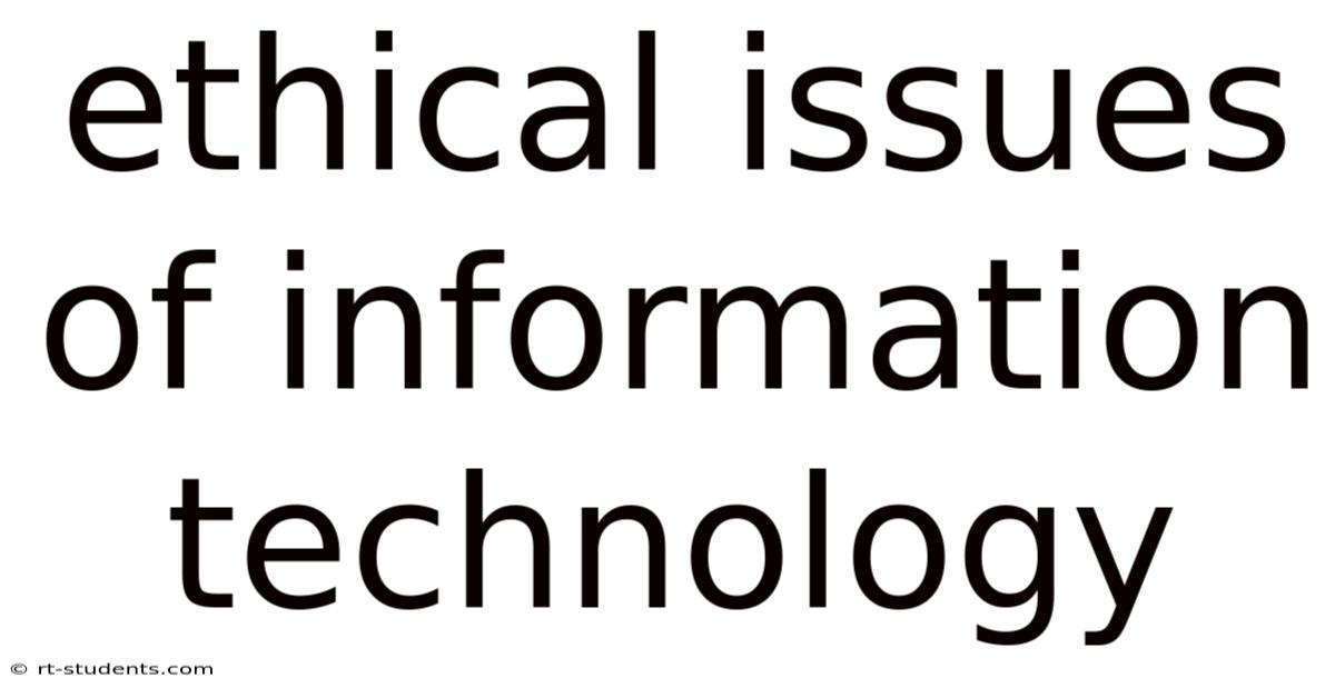 Ethical Issues Of Information Technology