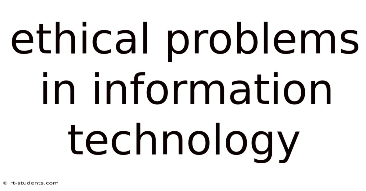 Ethical Problems In Information Technology