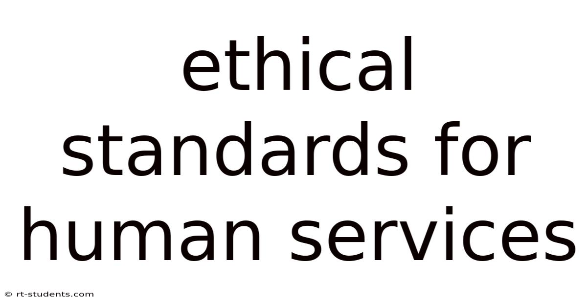 Ethical Standards For Human Services
