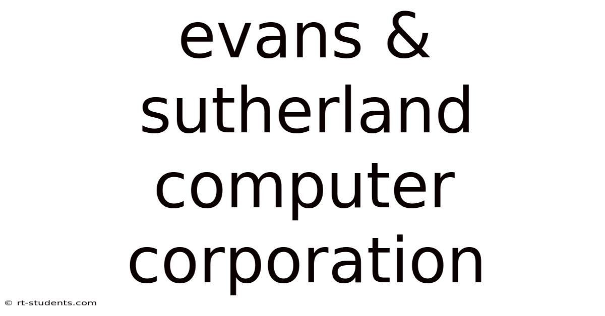 Evans & Sutherland Computer Corporation