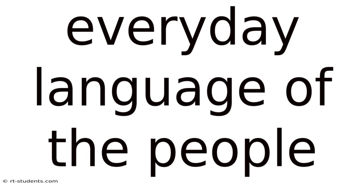 Everyday Language Of The People
