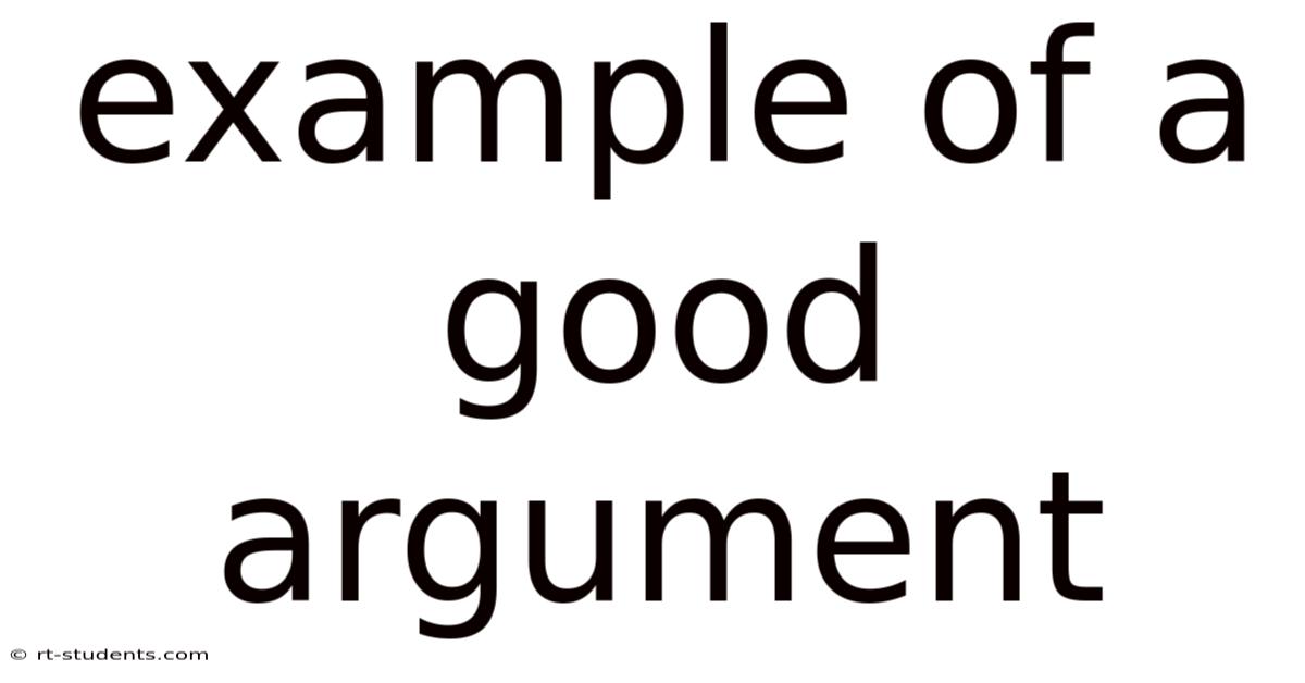 Example Of A Good Argument