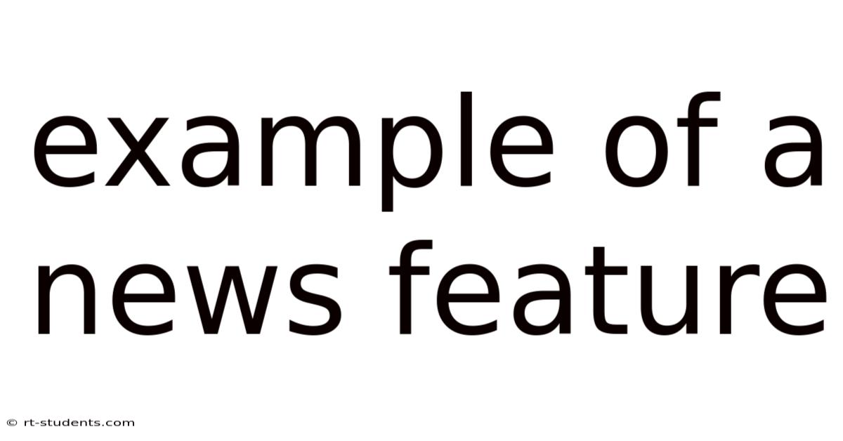 Example Of A News Feature