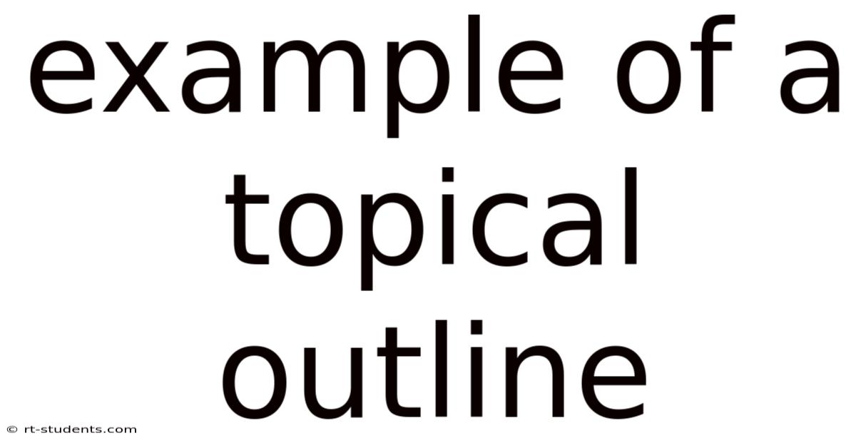 Example Of A Topical Outline