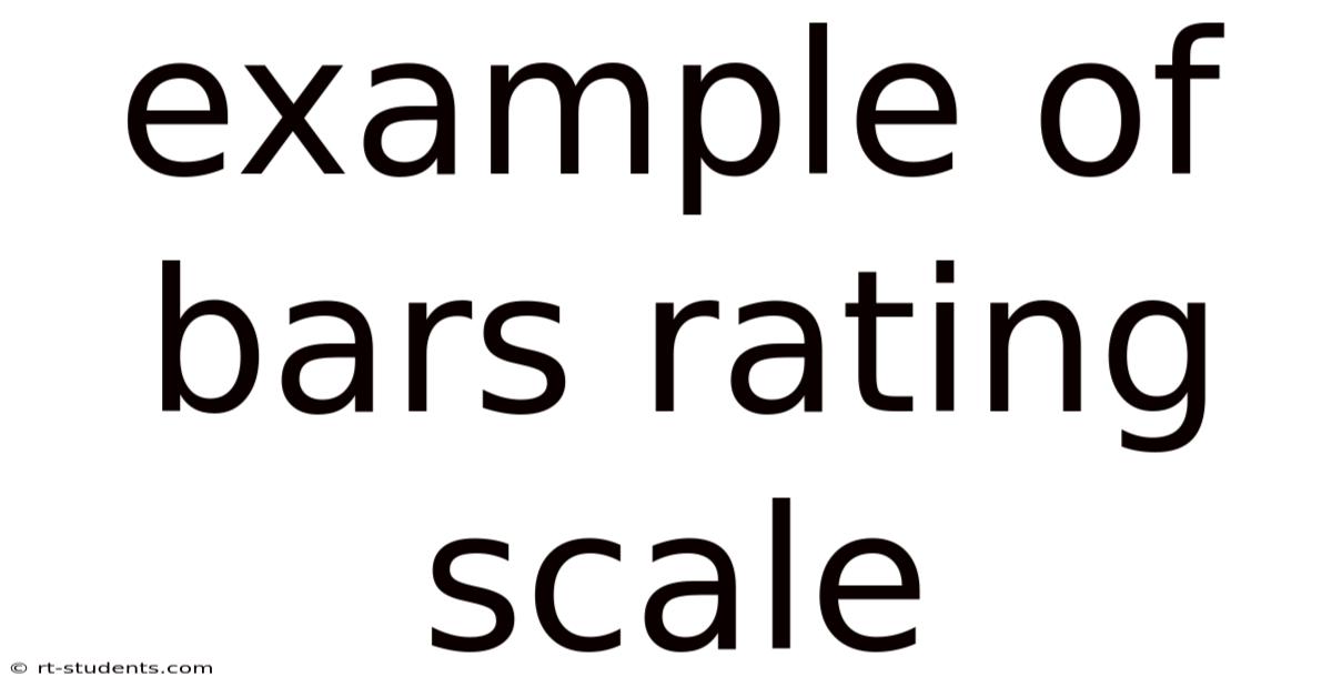 Example Of Bars Rating Scale