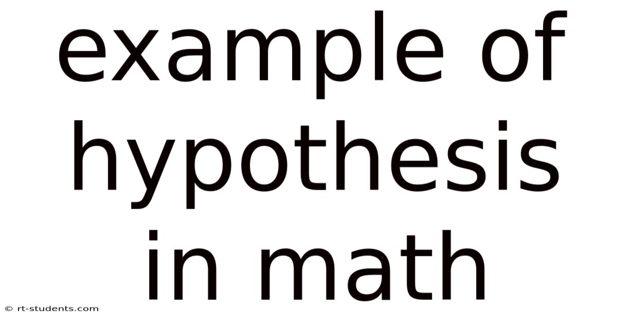 Example Of Hypothesis In Math