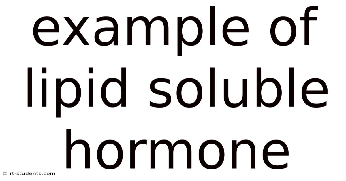 Example Of Lipid Soluble Hormone