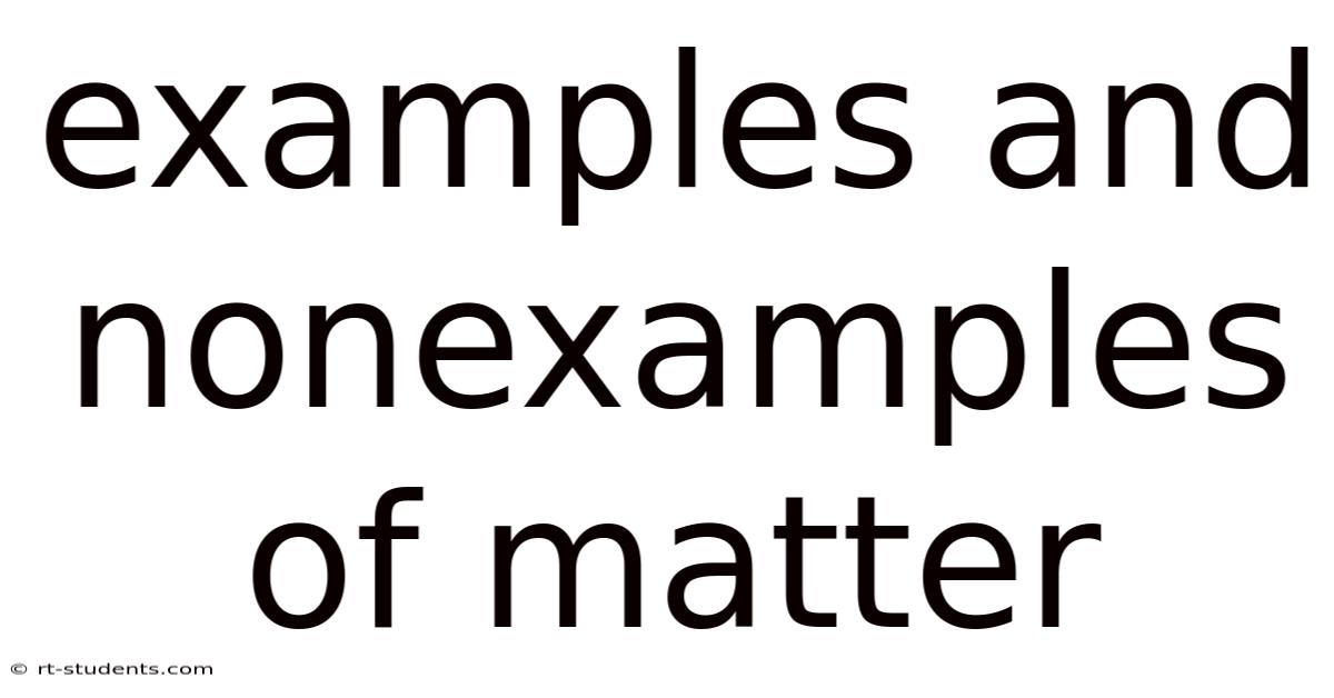 Examples And Nonexamples Of Matter