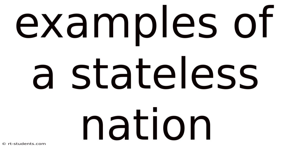 Examples Of A Stateless Nation