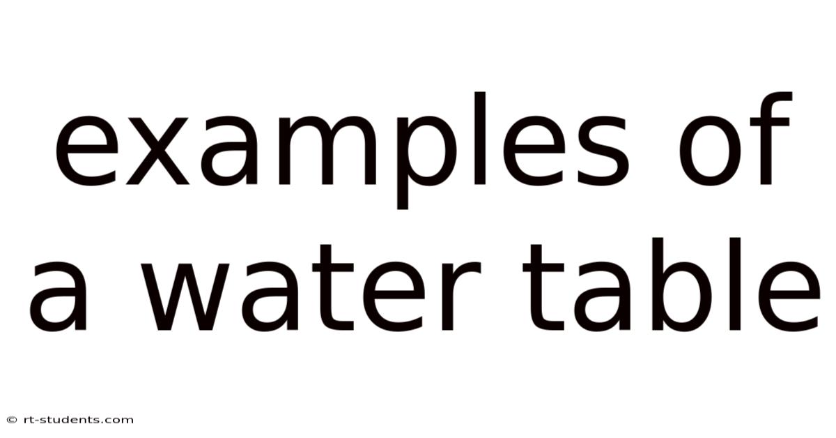 Examples Of A Water Table