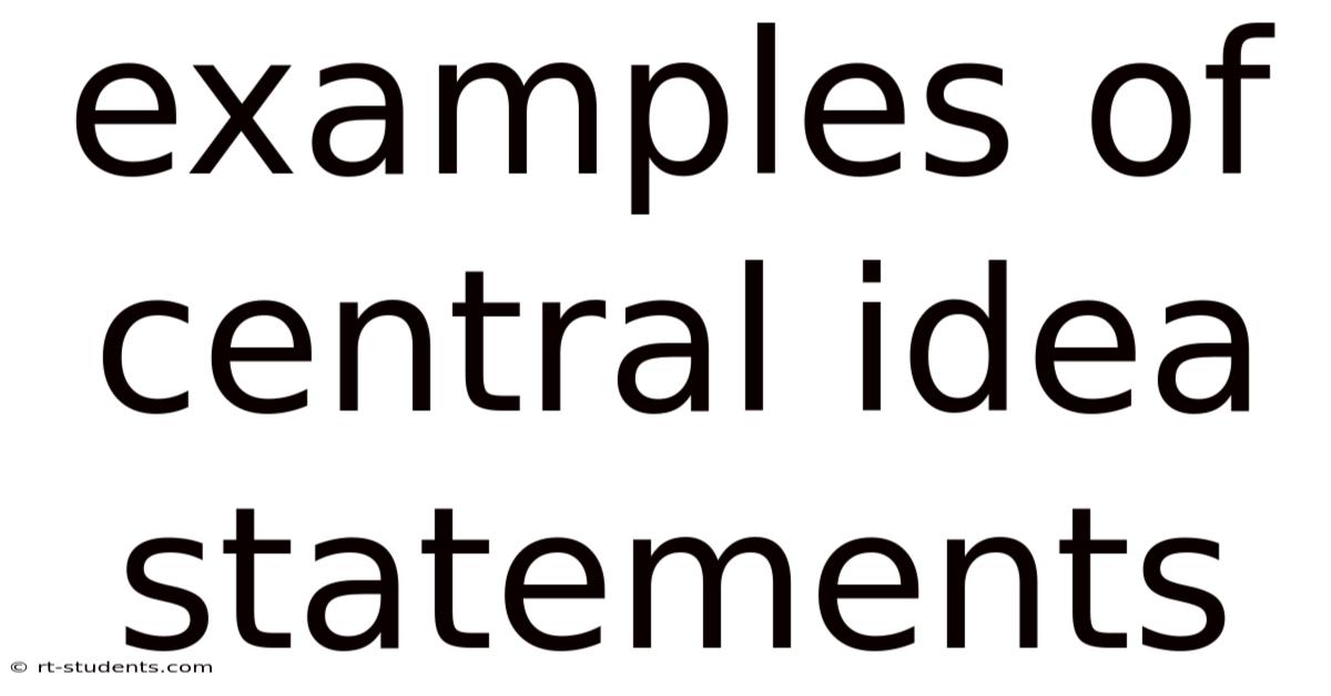 Examples Of Central Idea Statements