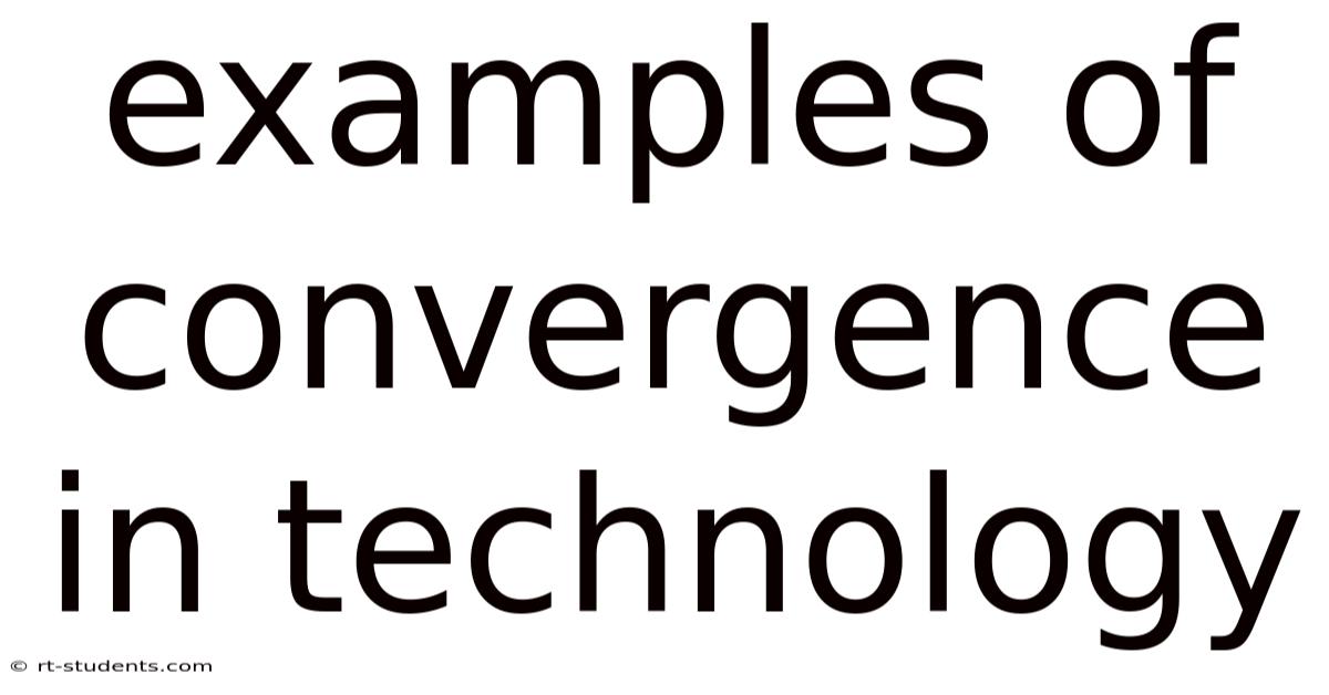 Examples Of Convergence In Technology