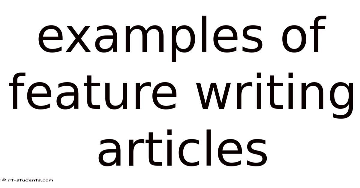 Examples Of Feature Writing Articles