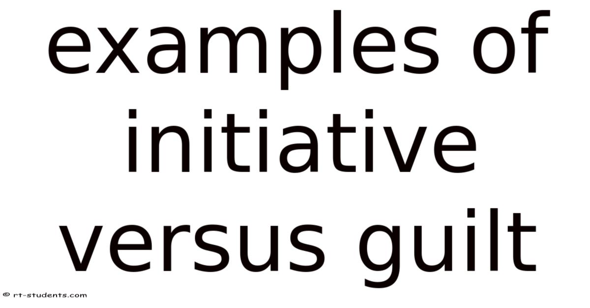 Examples Of Initiative Versus Guilt