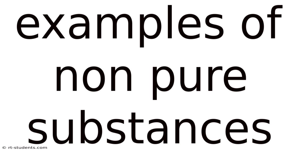 Examples Of Non Pure Substances