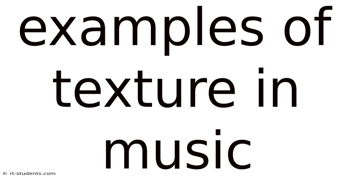 Examples Of Texture In Music