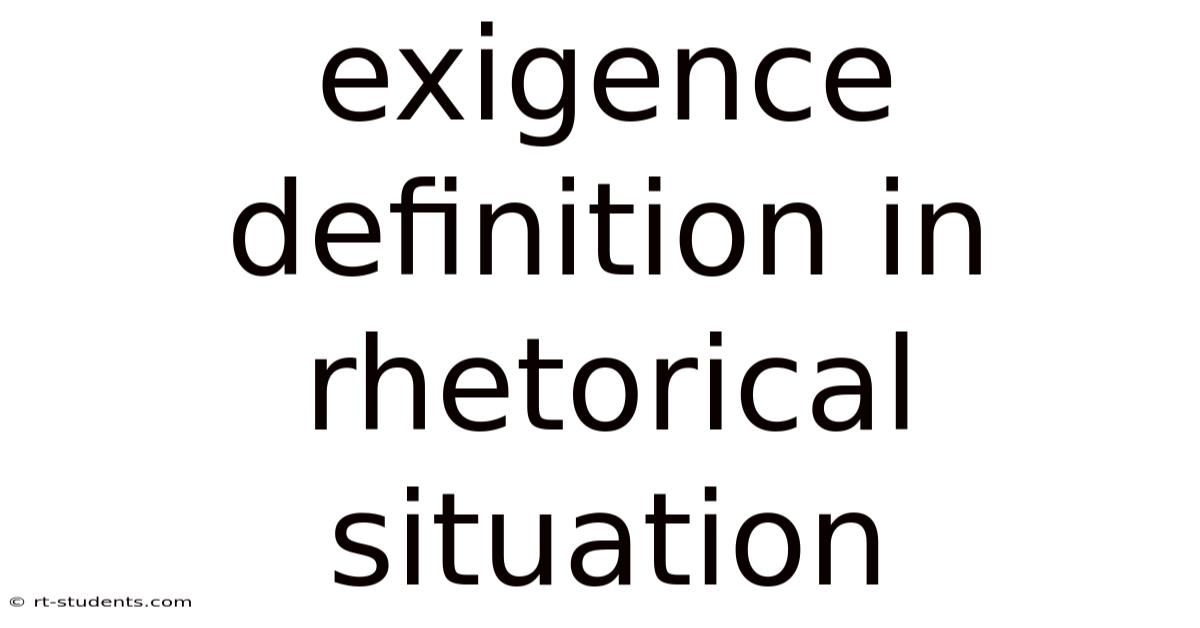 Exigence Definition In Rhetorical Situation