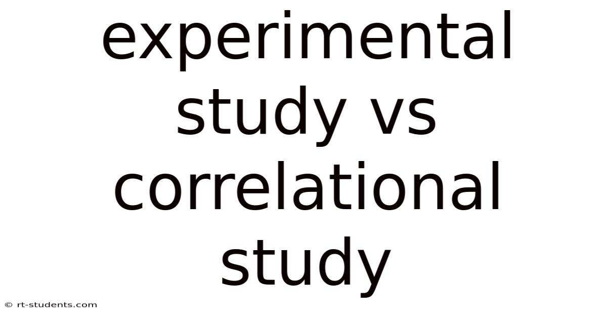 Experimental Study Vs Correlational Study