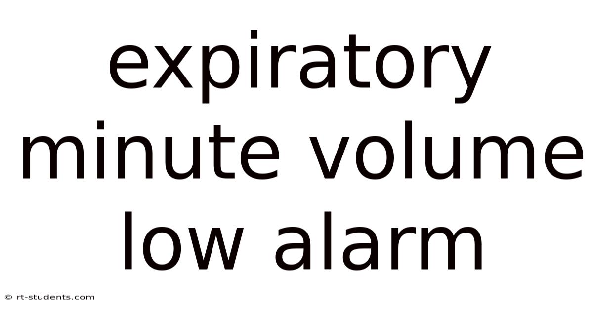 Expiratory Minute Volume Low Alarm