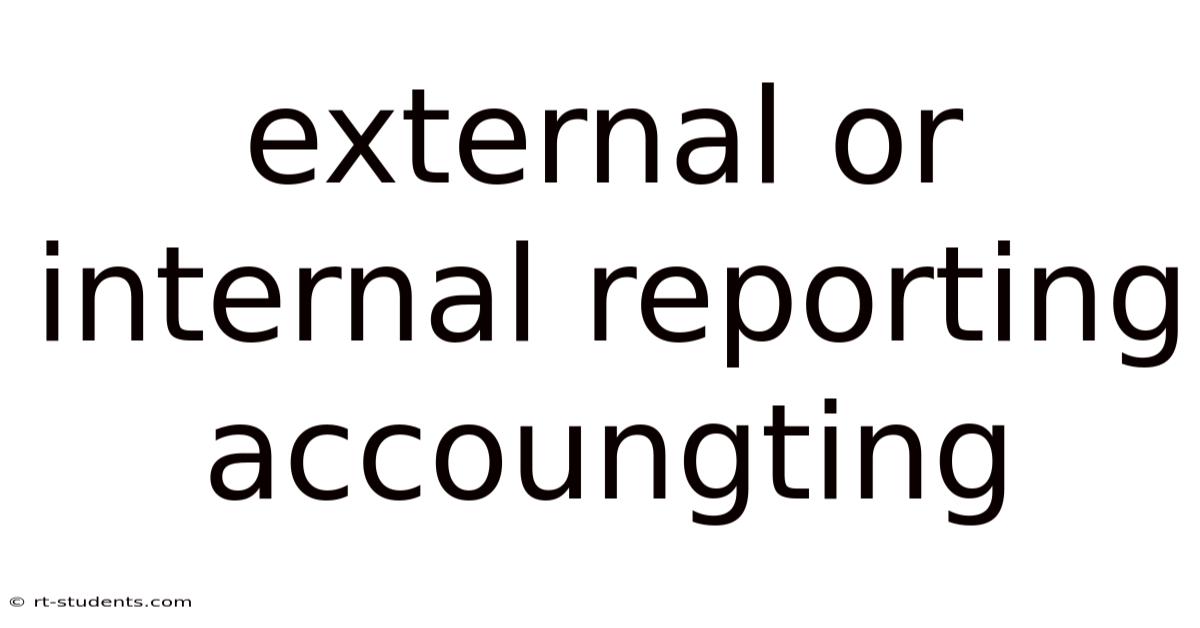 External Or Internal Reporting Accoungting