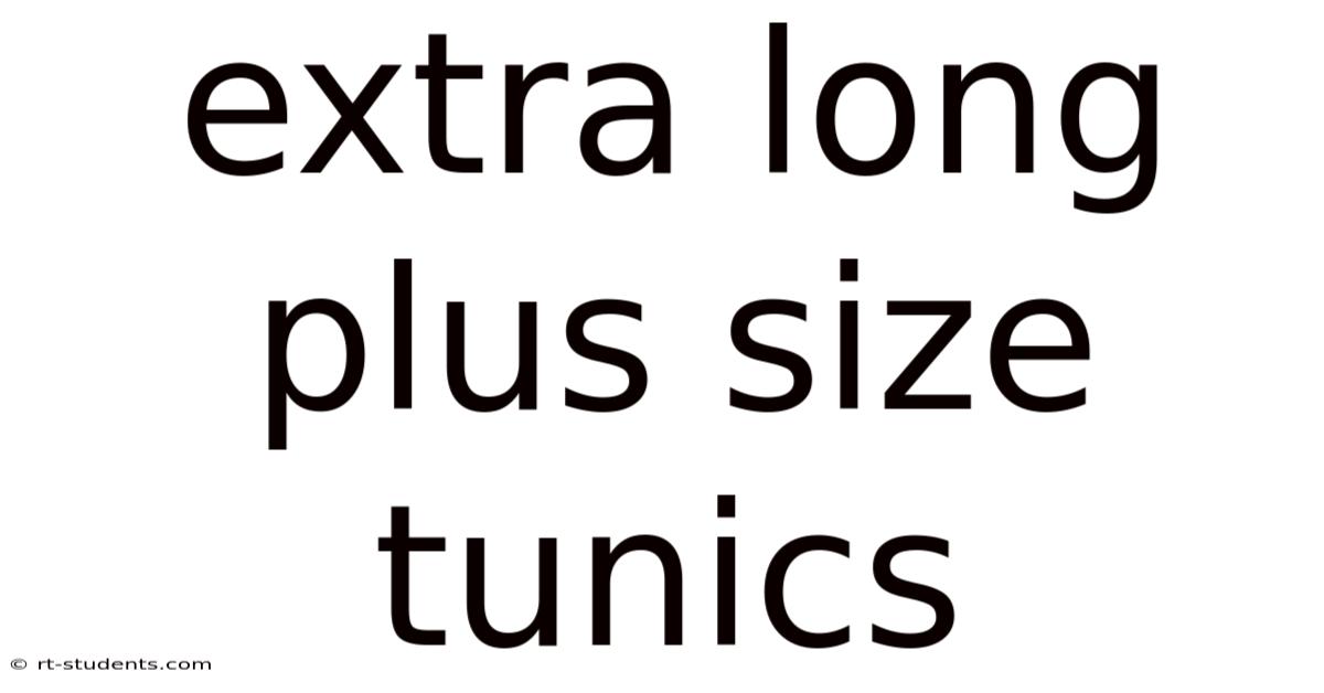 Extra Long Plus Size Tunics