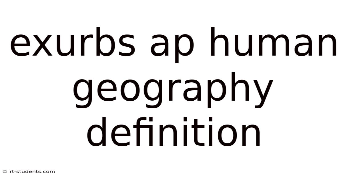 Exurbs Ap Human Geography Definition