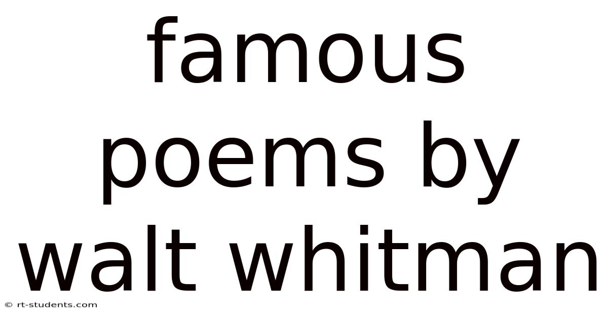 Famous Poems By Walt Whitman